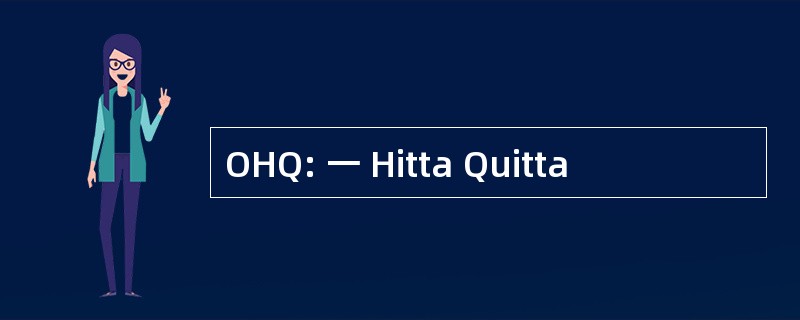 OHQ: 一 Hitta Quitta