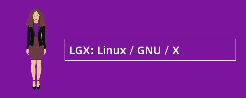 LGX: Linux / GNU / X