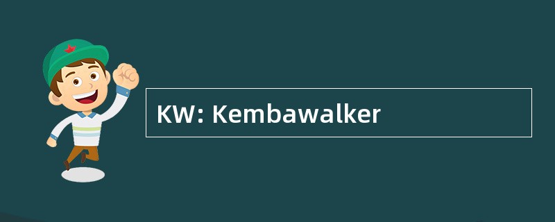 KW: Kembawalker