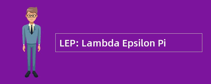 LEP: Lambda Epsilon Pi