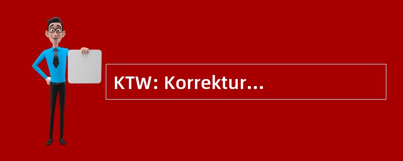 KTW: Korrektur und Transportwesen