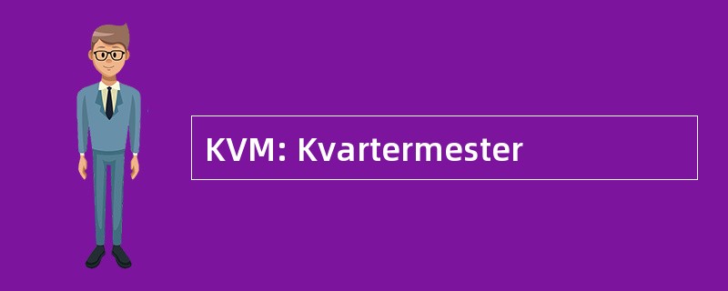 KVM: Kvartermester