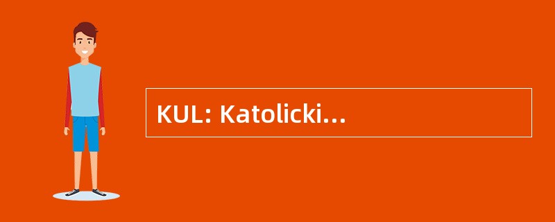 KUL: Katolickiego Uniwersytetu Lubelskiego