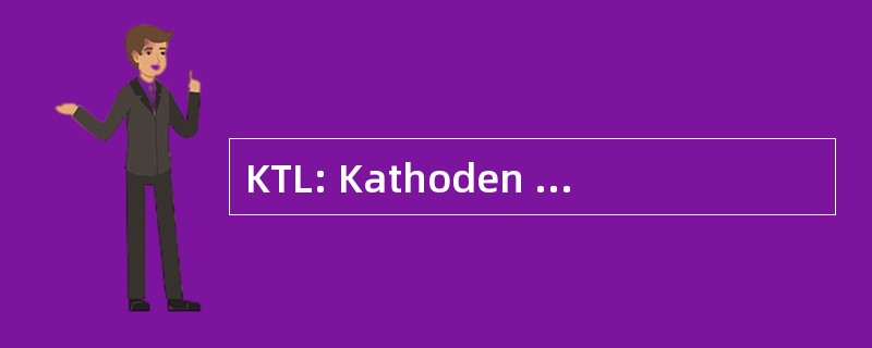 KTL: Kathoden 触摸 Lackierung