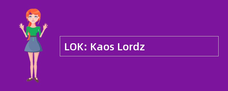 LOK: Kaos Lordz