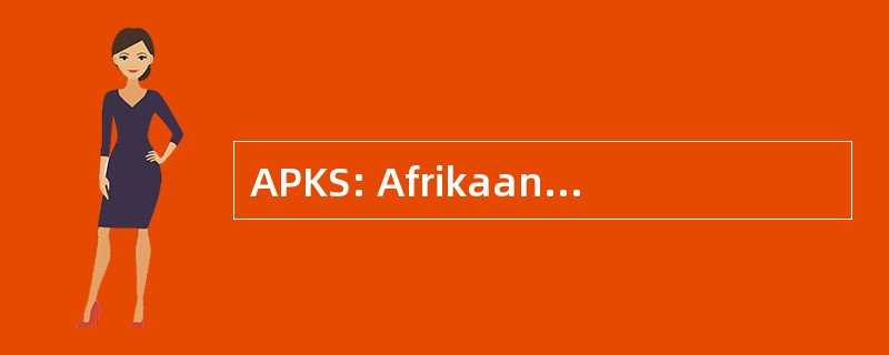 APKS: Afrikaanse Protestante 柯克