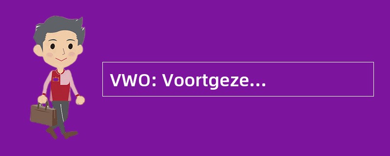 VWO: Voortgezet Wetenschappelijk Onderwijs