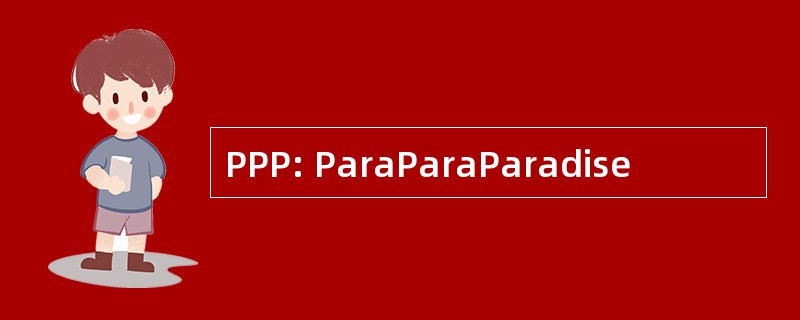 PPP: ParaParaParadise