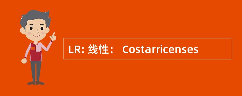 LR: 线性： Costarricenses