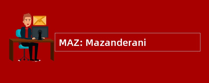 MAZ: Mazanderani