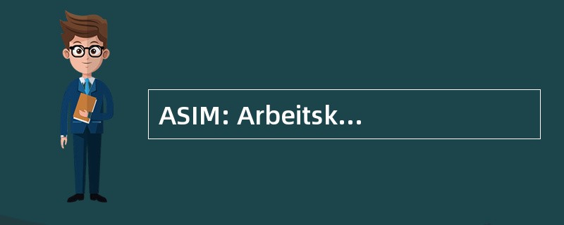 ASIM: Arbeitskreis 仿真和 Kuenstliche Intelligenz