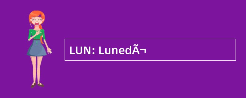 LUN: LunedÃ¬