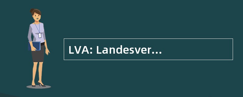 LVA: Landesversicherungsanstalt