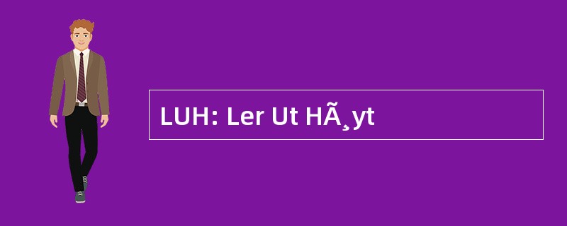 LUH: Ler Ut HÃ¸yt