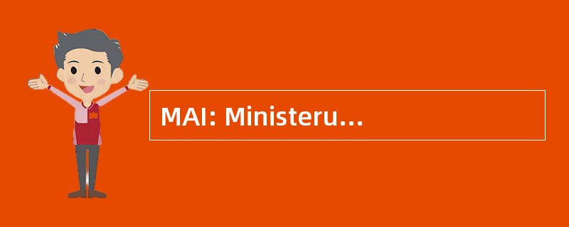 MAI: Ministerul Administratiei si Internelor