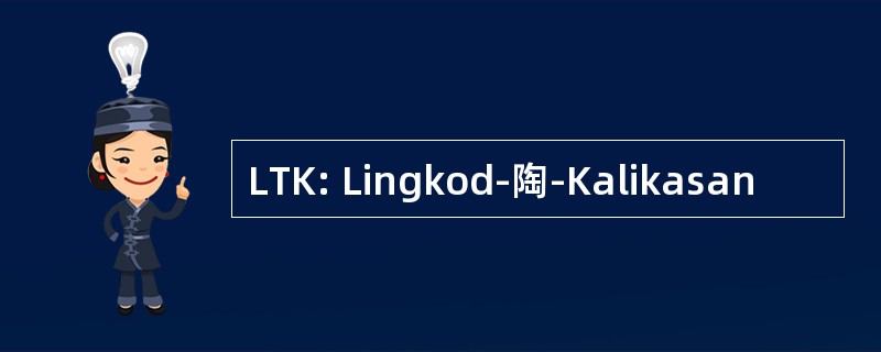 LTK: Lingkod-陶-Kalikasan