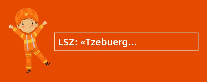 LSZ: «Tzebuerger Studenten 祖 ZÃ¼rech LÃ