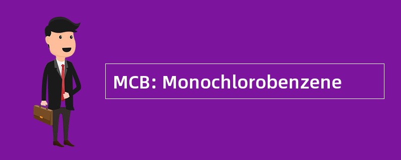 MCB: Monochlorobenzene