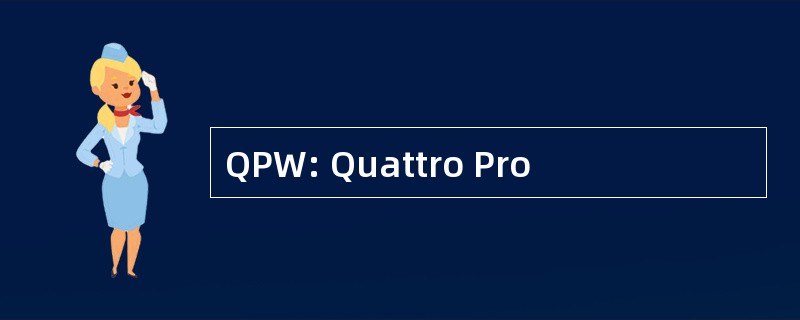 QPW: Quattro Pro