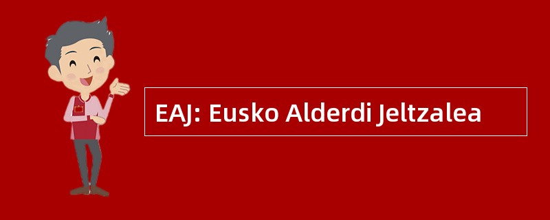 EAJ: Eusko Alderdi Jeltzalea