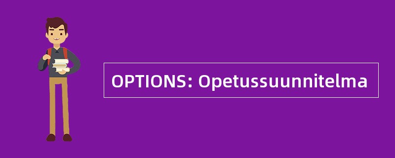 OPTIONS: Opetussuunnitelma