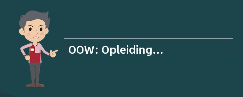 OOW: Opleidings en Onderwijswetenschappen