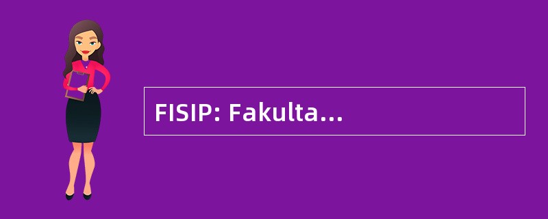 FISIP: Fakultas 科学院朝鲜族丹科学院的策略