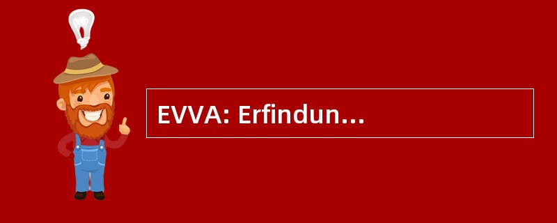 EVVA: Erfindungs 发酵 Verwertungs Anstalt