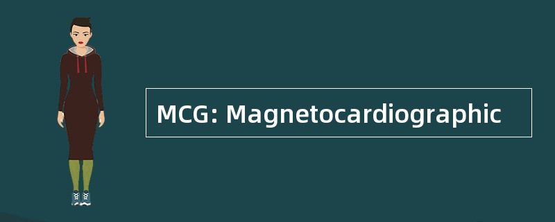 MCG: Magnetocardiographic