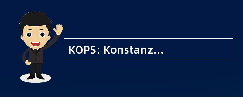 KOPS: Konstanzer 在线 Publikations 系统