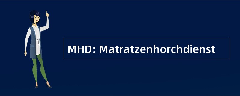 MHD: Matratzenhorchdienst