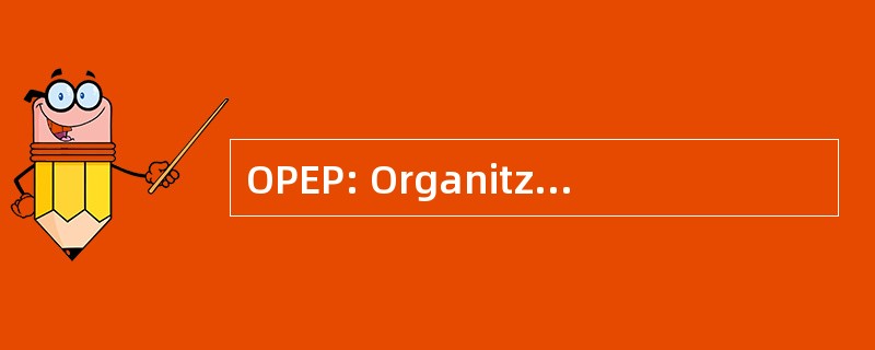 OPEP: Organització de Països Exportadors de Petroli