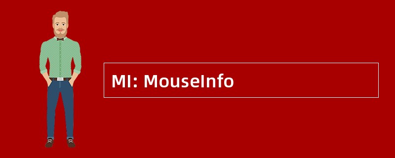 MI: MouseInfo