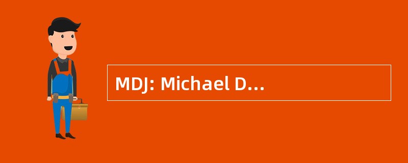 MDJ: Michael D.乔伊斯的同事 LLC