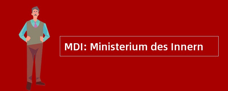 MDI: Ministerium des Innern