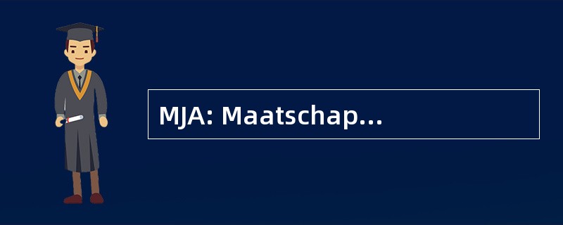 MJA: Maatschappelijke 海尔活性