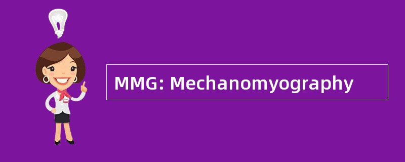 MMG: Mechanomyography