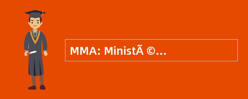 MMA: MinistÃ © 力拓做名韦 Ambiente