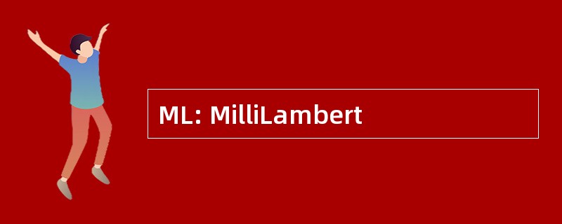 ML: MilliLambert