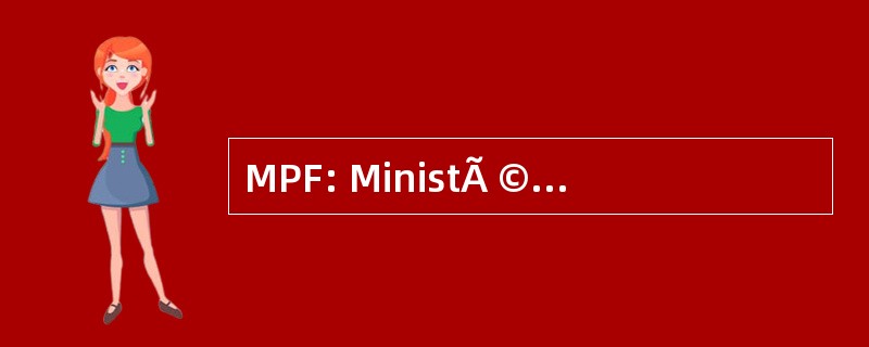 MPF: MinistÃ © 力拓 PÃºblico 联邦