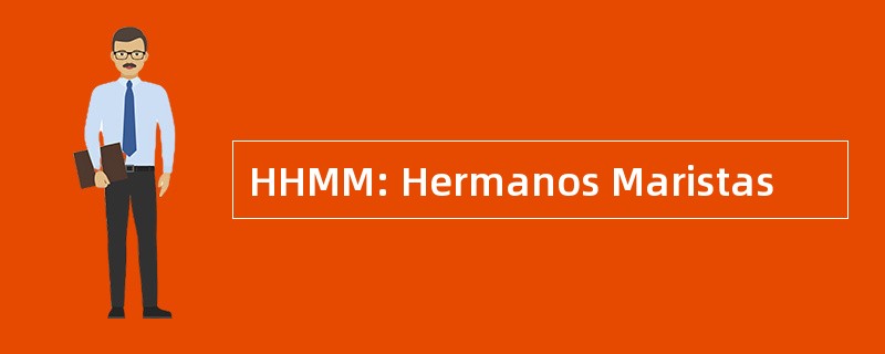 HHMM: Hermanos Maristas