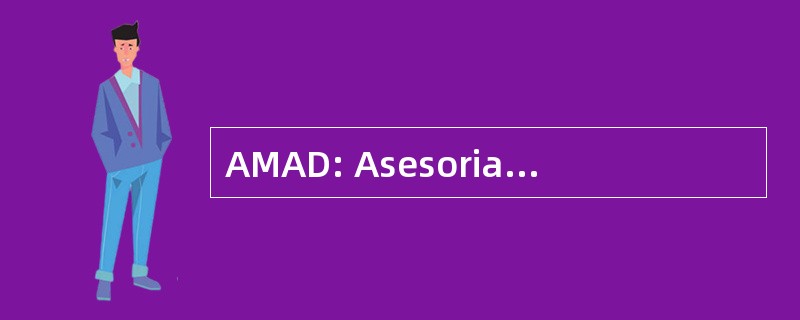 AMAD: Asesoria Mesoamericana de 下