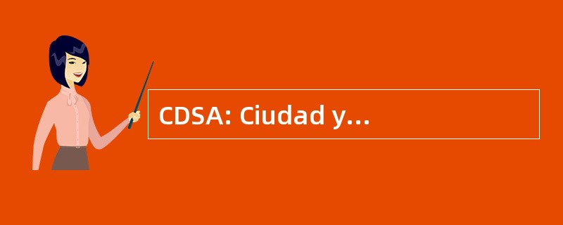 CDSA: Ciudad y Departamento 德圣安娜