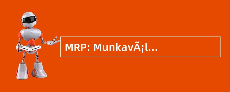 MRP: MunkavÃ¡llalÃ³i RÃ © sztulajdonosi 程序