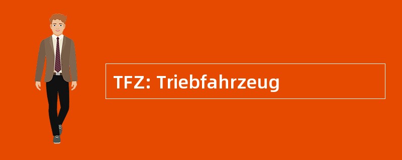 TFZ: Triebfahrzeug