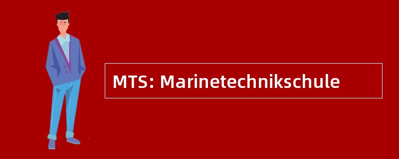 MTS: Marinetechnikschule