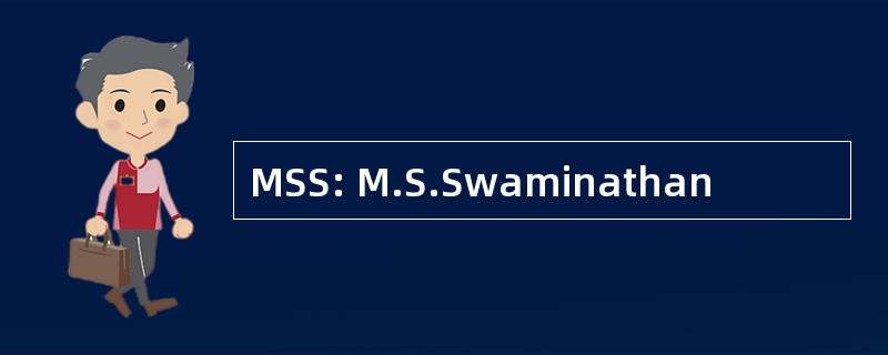 MSS: M.S.Swaminathan