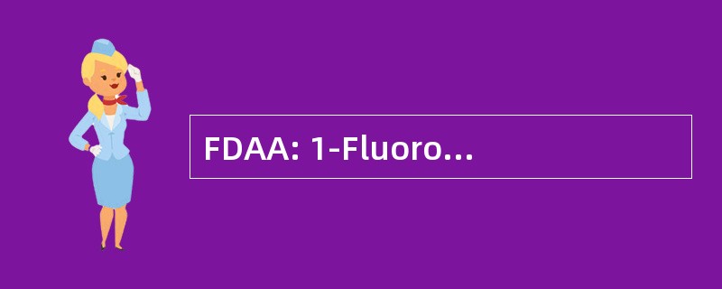 FDAA: 1-Fluoro-2-4-Dinitrophenyl-5-L-Alanine 酰胺