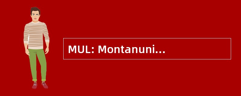 MUL: Montanuniversitaet 莱奥本