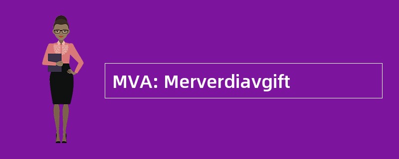 MVA: Merverdiavgift